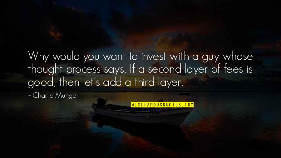 Charlie Munger Quotes By Charlie Munger: Why would you want to invest with a