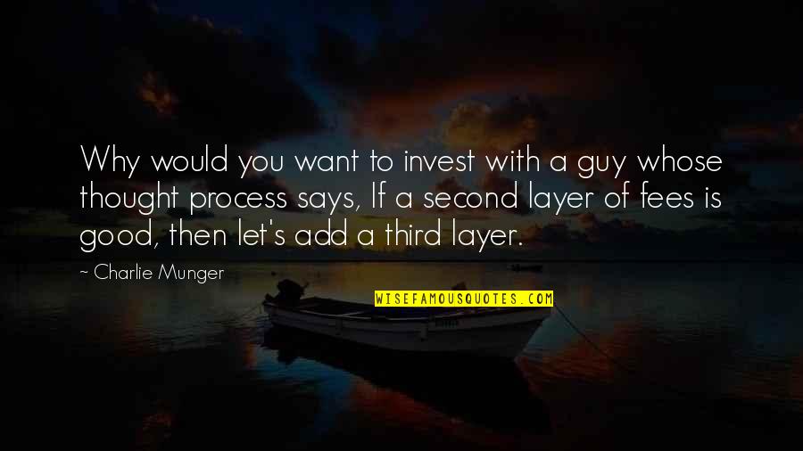 Charlie Munger Quotes By Charlie Munger: Why would you want to invest with a Charlie Munger Quotes By Charlie Munger: Why would you want to invest with a