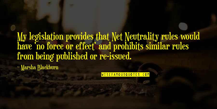 Charlie Peaceful Quotes By Marsha Blackburn: My legislation provides that Net Neutrality rules would