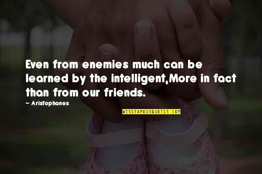 Charlie Ragus Quotes By Aristophanes: Even from enemies much can be learned by