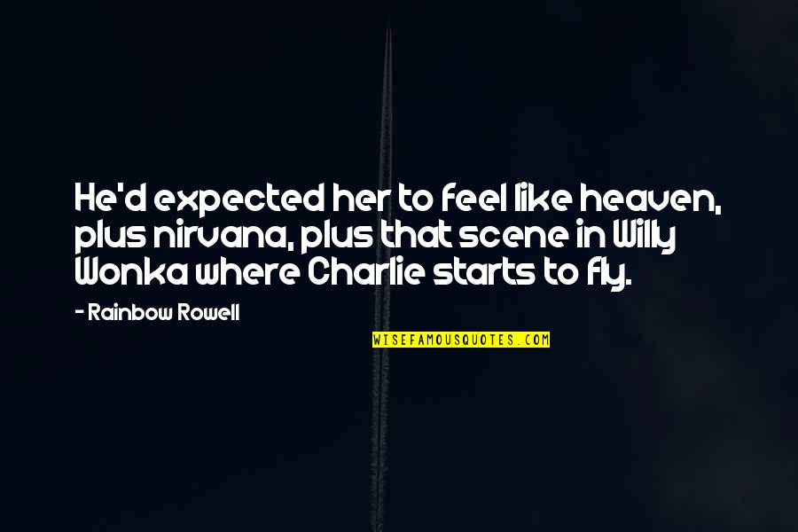 Charlie Scene Quotes By Rainbow Rowell: He'd expected her to feel like heaven, plus