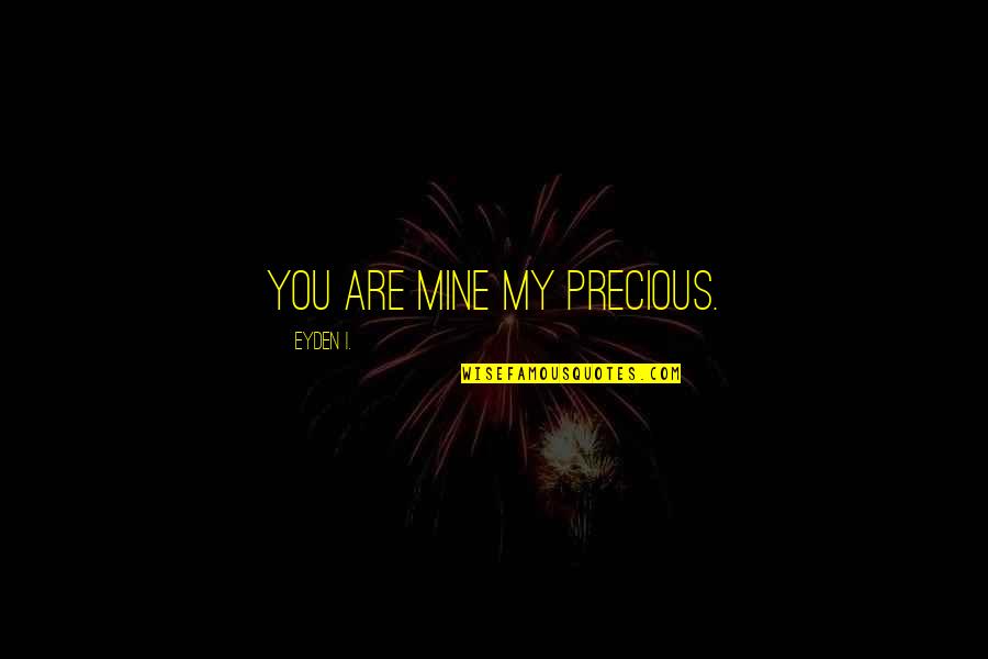 Charlie St Cloud Sam Quotes By Eyden I.: You are mine my precious.