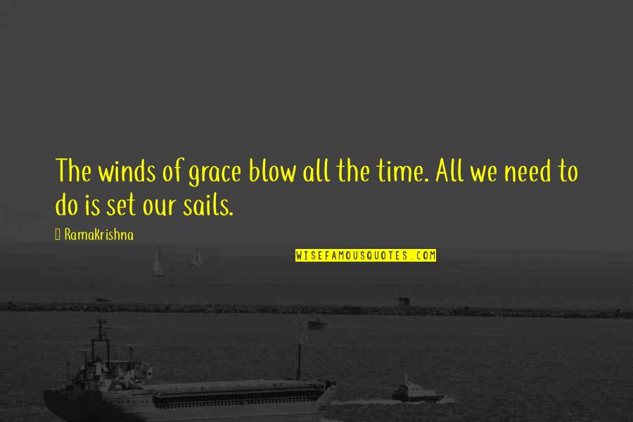 Charlie Whitehurst Quotes By Ramakrishna: The winds of grace blow all the time.