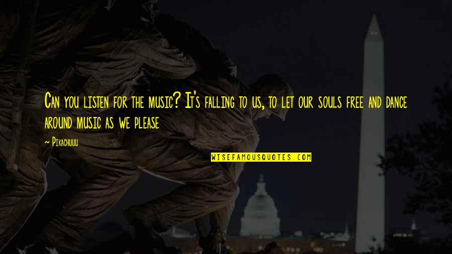 Charlie Wilson Congressman Quotes By Pikachuuu: Can you listen for the music? It's falling Charlie Wilson Congressman Quotes By Pikachuuu: Can you listen for the music? It's falling