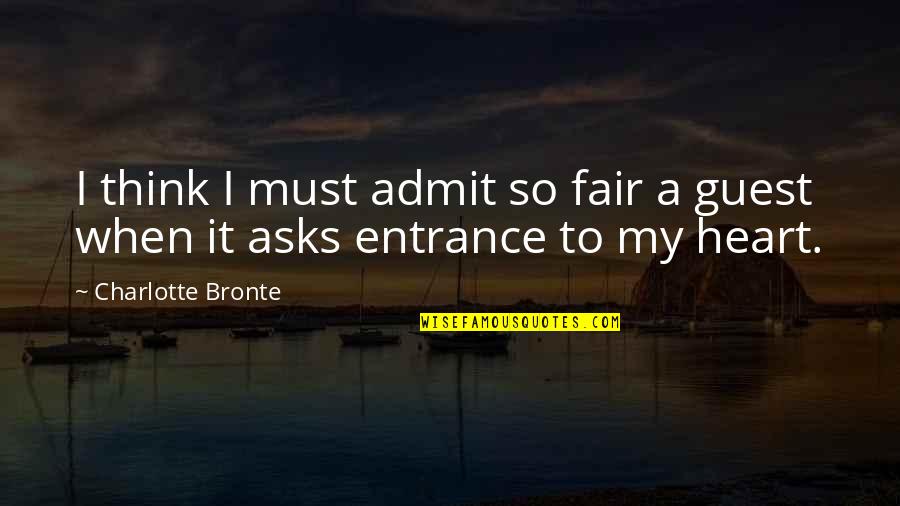 Charlotte Bronte Love Quotes By Charlotte Bronte: I think I must admit so fair a