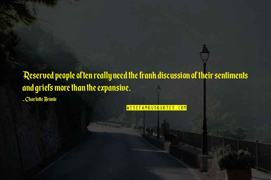 Charlotte Bronte Quotes By Charlotte Bronte: Reserved people often really need the frank discussion