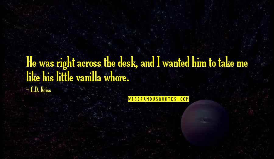 Charlotte Doyle Zachariah Quotes By C.D. Reiss: He was right across the desk, and I Charlotte Doyle Zachariah Quotes By C.D. Reiss: He was right across the desk, and I