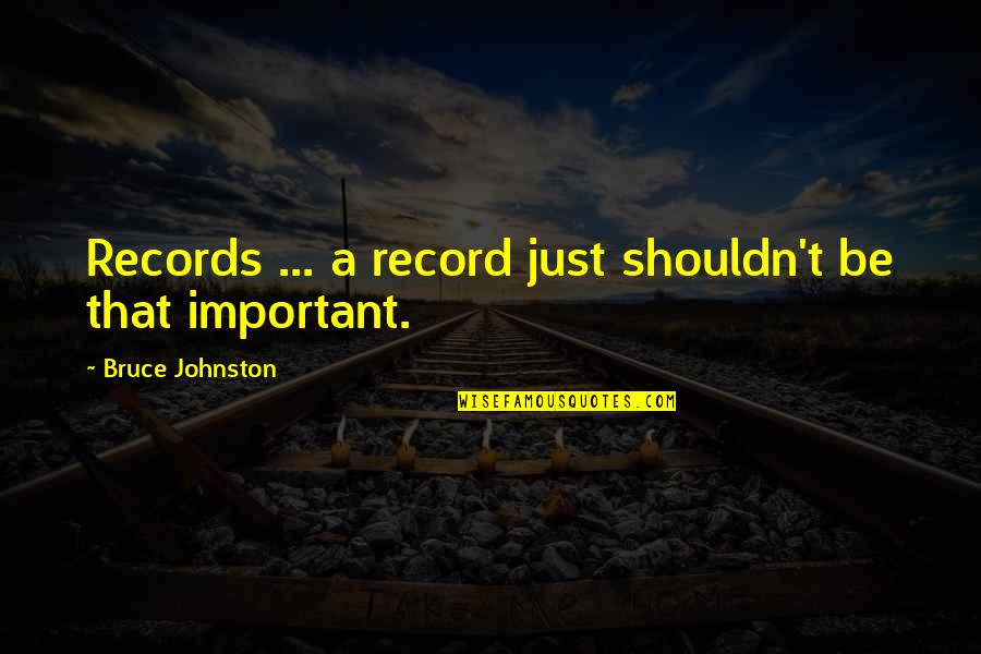 Charlotte Flax Quotes By Bruce Johnston: Records ... a record just shouldn't be that Charlotte Flax Quotes By Bruce Johnston: Records ... a record just shouldn't be that