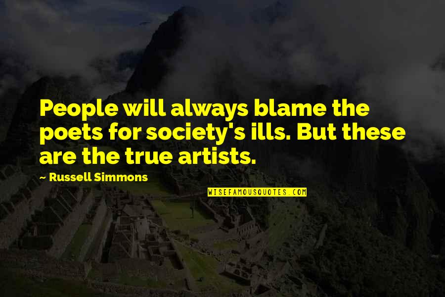 Charlotte Flax Quotes By Russell Simmons: People will always blame the poets for society's