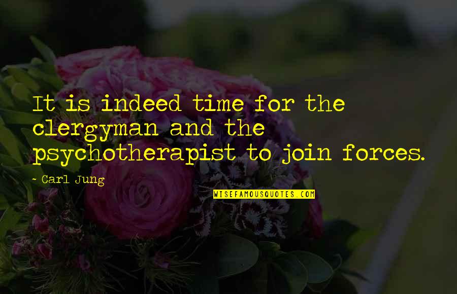 Charlotte Forten Quotes By Carl Jung: It is indeed time for the clergyman and
