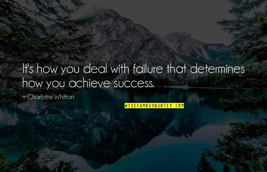 Charlotte Quotes By Charlotte Whitton: It's how you deal with failure that determines