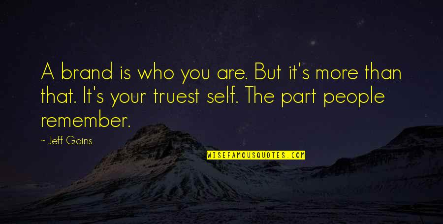 Charlotte Vaughn Quotes By Jeff Goins: A brand is who you are. But it's Charlotte Vaughn Quotes By Jeff Goins: A brand is who you are. But it's