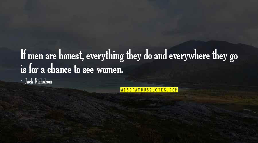 Charlotte Webb Quotes By Jack Nicholson: If men are honest, everything they do and