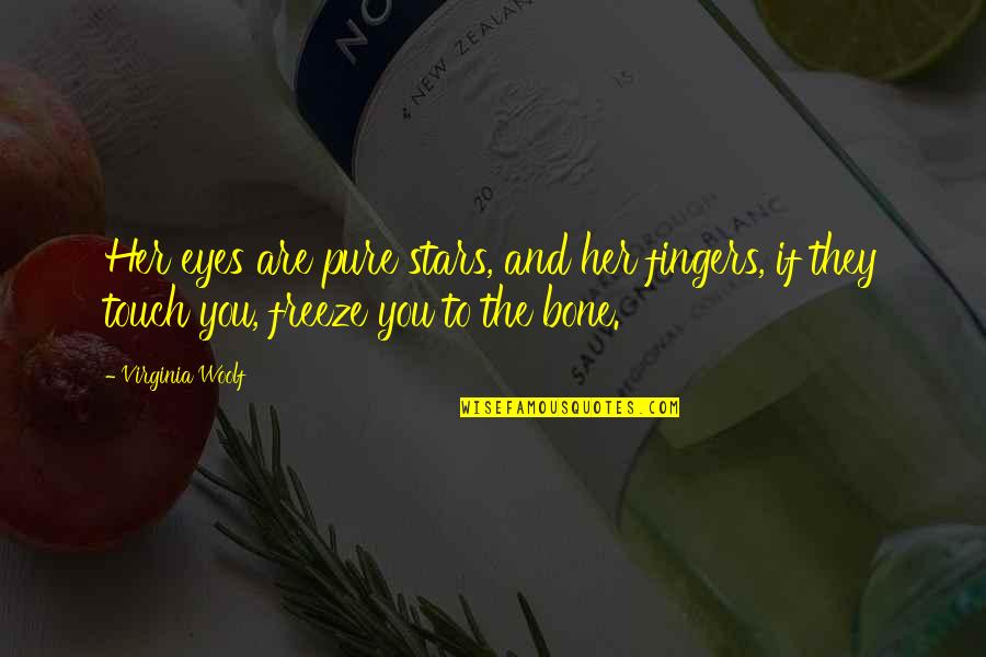 Charls Quotes By Virginia Woolf: Her eyes are pure stars, and her fingers, Charls Quotes By Virginia Woolf: Her eyes are pure stars, and her fingers,