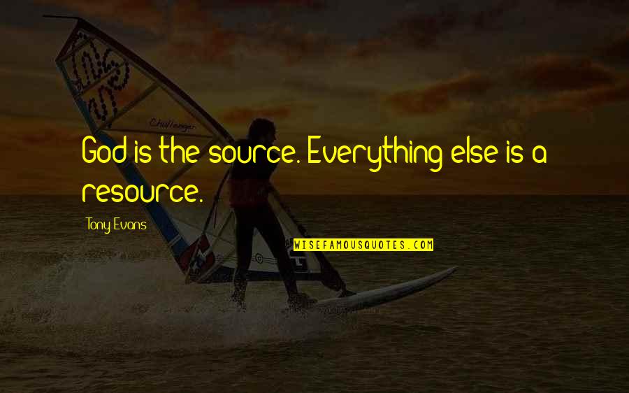 Charlson Quotes By Tony Evans: God is the source. Everything else is a Charlson Quotes By Tony Evans: God is the source. Everything else is a
