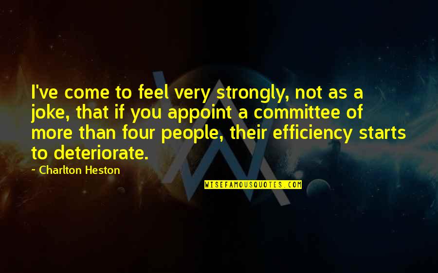Charlton Heston Quotes By Charlton Heston: I've come to feel very strongly, not as Charlton Heston Quotes By Charlton Heston: I've come to feel very strongly, not as