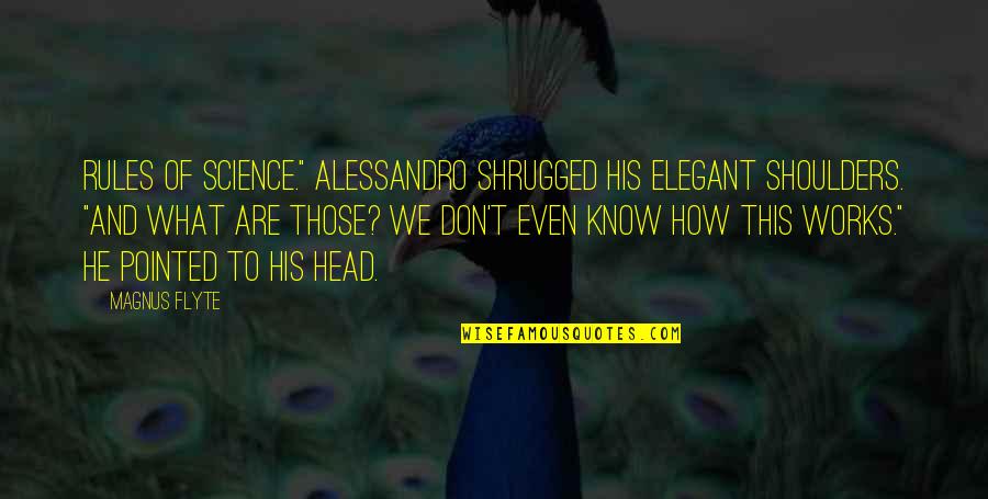 Charly Black Quotes By Magnus Flyte: Rules of science." Alessandro shrugged his elegant shoulders. Charly Black Quotes By Magnus Flyte: Rules of science." Alessandro shrugged his elegant shoulders.