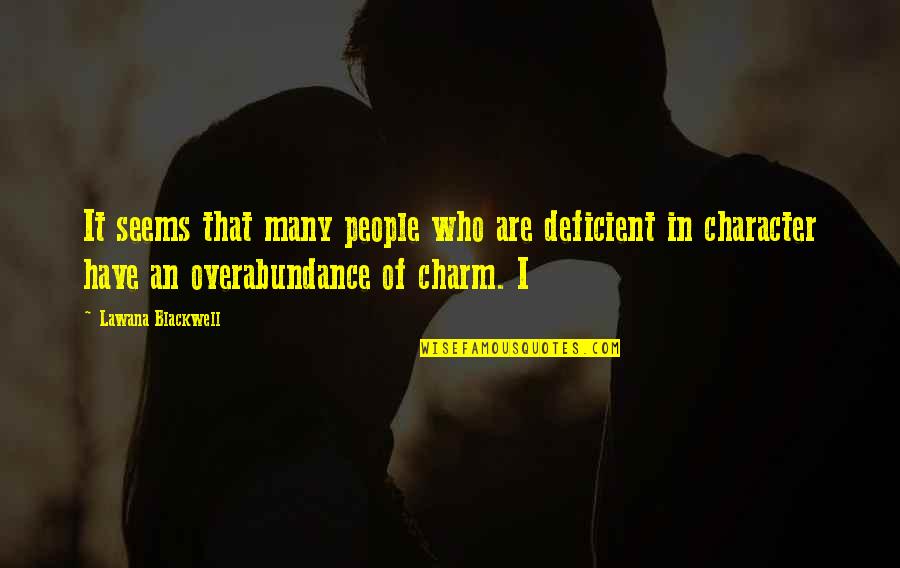 Charm Quotes By Lawana Blackwell: It seems that many people who are deficient