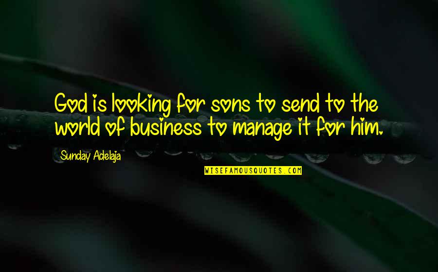 Charm The Pants Off Quotes By Sunday Adelaja: God is looking for sons to send to