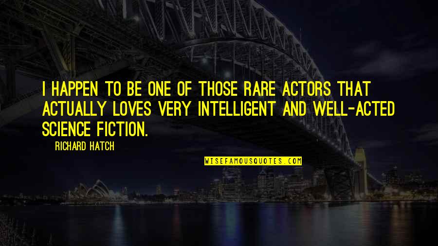 Charmagne Corbett Quotes By Richard Hatch: I happen to be one of those rare Charmagne Corbett Quotes By Richard Hatch: I happen to be one of those rare