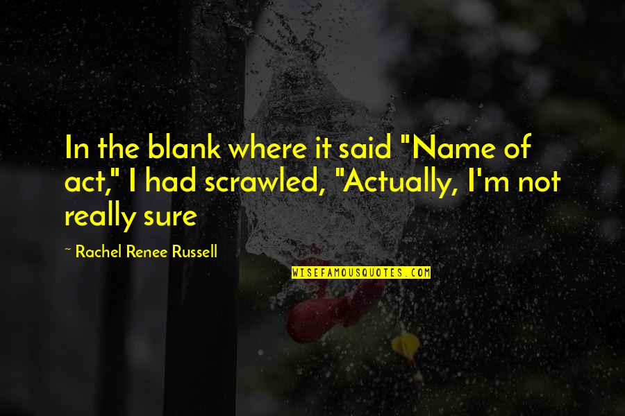 Charmainism Quotes By Rachel Renee Russell: In the blank where it said "Name of