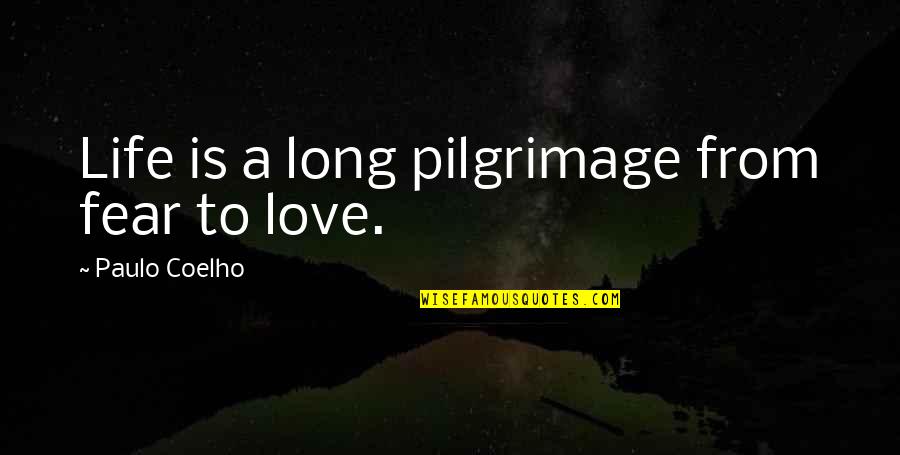 Charmdate Quotes By Paulo Coelho: Life is a long pilgrimage from fear to