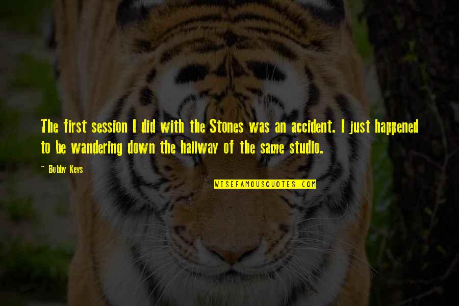 Charmeck Water Quotes By Bobby Keys: The first session I did with the Stones Charmeck Water Quotes By Bobby Keys: The first session I did with the Stones