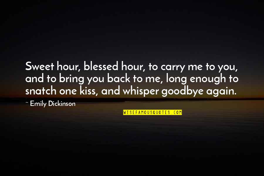 Charmettes Quotes By Emily Dickinson: Sweet hour, blessed hour, to carry me to Charmettes Quotes By Emily Dickinson: Sweet hour, blessed hour, to carry me to