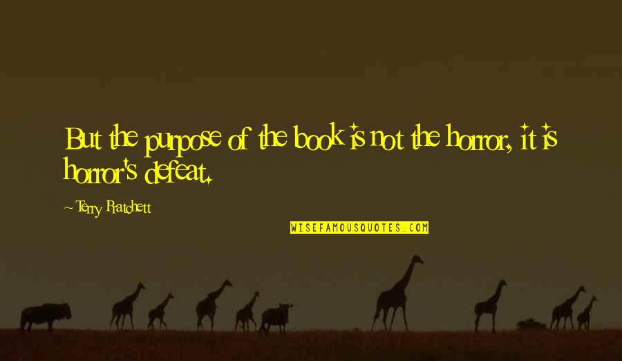 Charmiene Quotes By Terry Pratchett: But the purpose of the book is not Charmiene Quotes By Terry Pratchett: But the purpose of the book is not