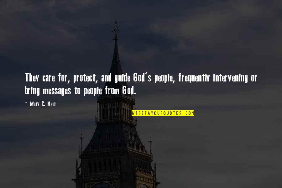 Charming Billy Quotes By Mary C. Neal: They care for, protect, and guide God's people, Charming Billy Quotes By Mary C. Neal: They care for, protect, and guide God's people,