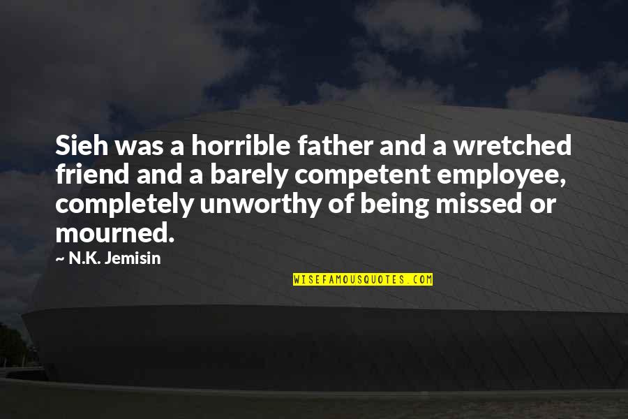 Charming Face Quotes By N.K. Jemisin: Sieh was a horrible father and a wretched