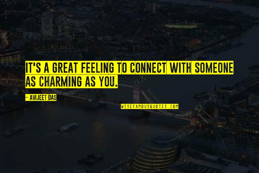 Charming Girl Quotes By Avijeet Das: It's a great feeling to connect with someone