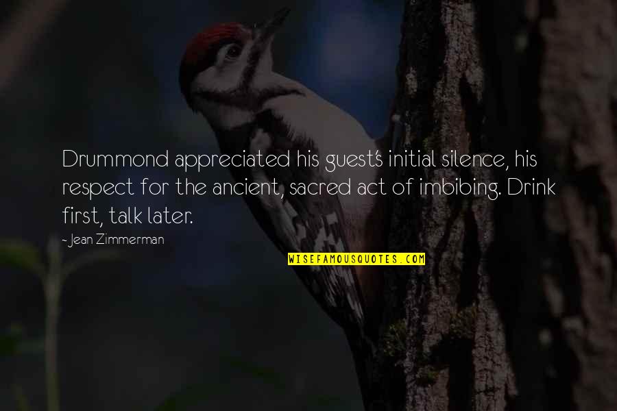 Charming Men Quotes By Jean Zimmerman: Drummond appreciated his guest's initial silence, his respect