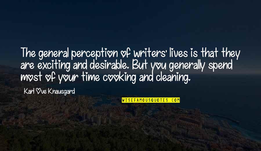 Charming Movie Quotes By Karl Ove Knausgard: The general perception of writers' lives is that
