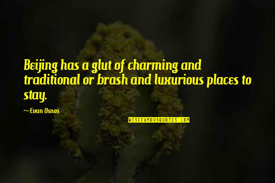 Charming Places Quotes By Evan Osnos: Beijing has a glut of charming and traditional