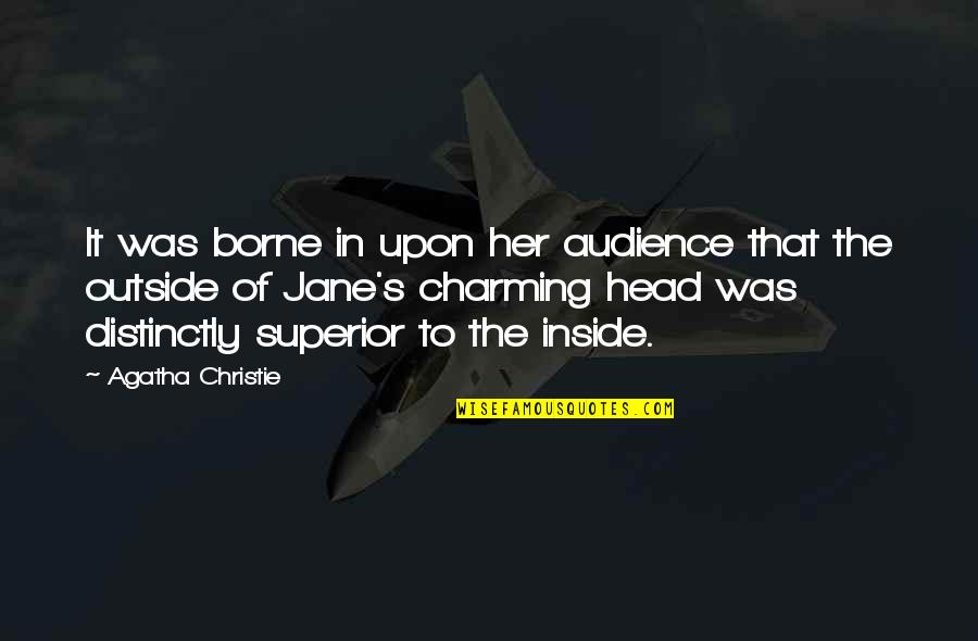 Charming Quotes By Agatha Christie: It was borne in upon her audience that