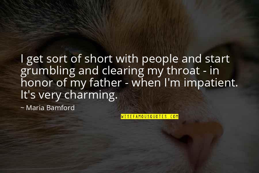 Charming Quotes By Maria Bamford: I get sort of short with people and