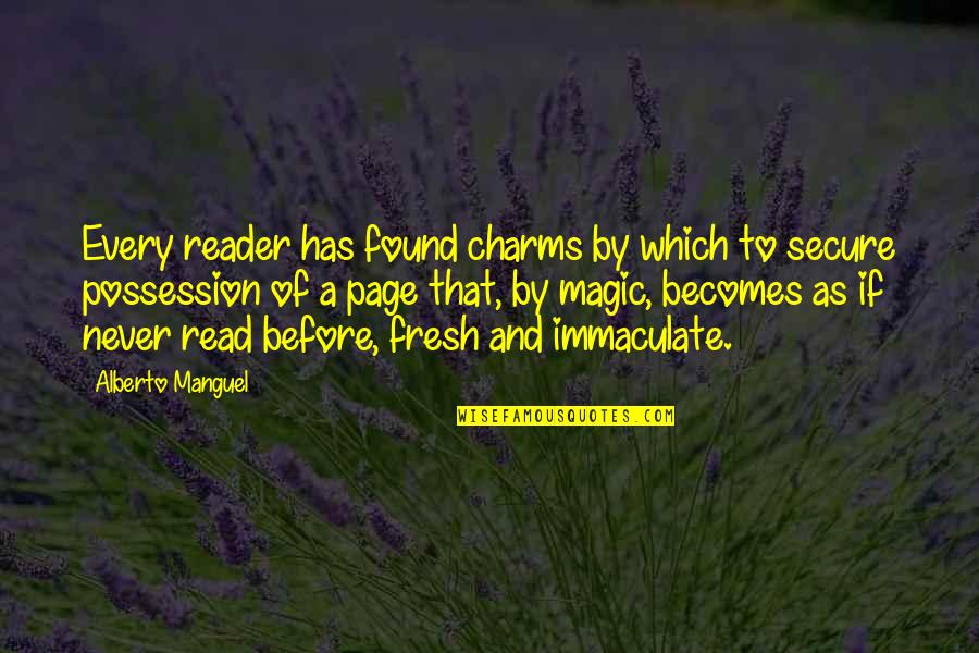 Charms Quotes By Alberto Manguel: Every reader has found charms by which to