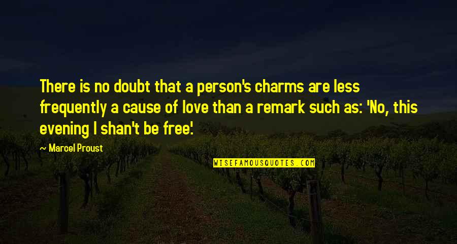 Charms Quotes By Marcel Proust: There is no doubt that a person's charms