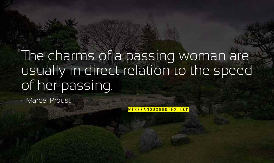 Charms Quotes By Marcel Proust: The charms of a passing woman are usually