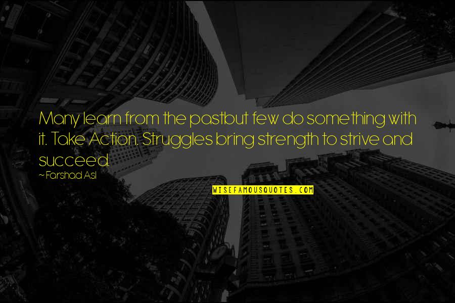 Charnas Appraisal Quotes By Farshad Asl: Many learn from the pastbut few do something Charnas Appraisal Quotes By Farshad Asl: Many learn from the pastbut few do something