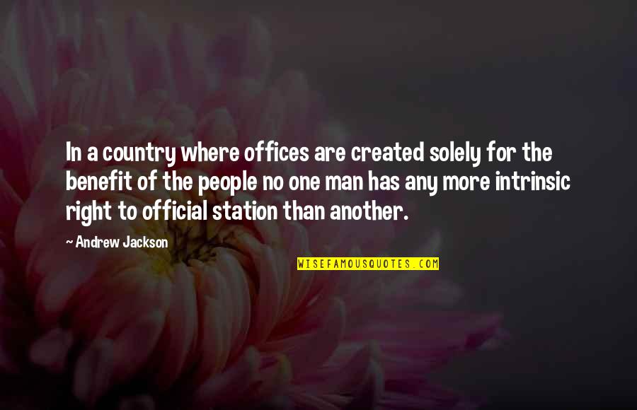 Charneca Quotes By Andrew Jackson: In a country where offices are created solely