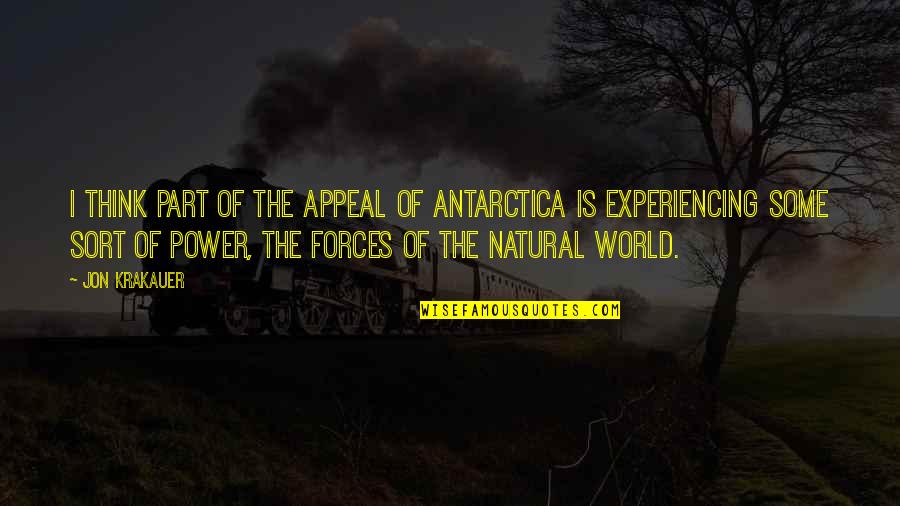 Charnock Hospital Quotes By Jon Krakauer: I think part of the appeal of Antarctica