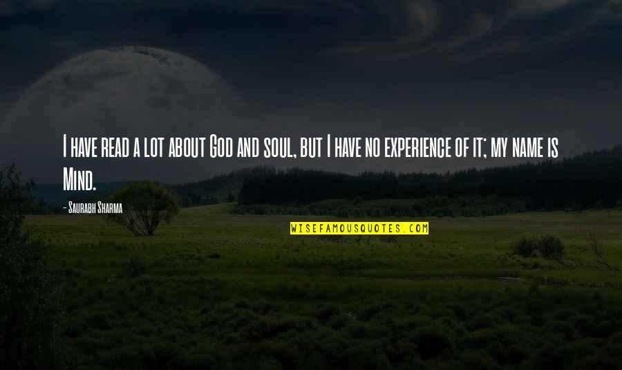 Charnos Elegance Quotes By Saurabh Sharma: I have read a lot about God and Charnos Elegance Quotes By Saurabh Sharma: I have read a lot about God and