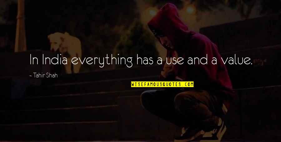 Charpentier Historic District Quotes By Tahir Shah: In India everything has a use and a Charpentier Historic District Quotes By Tahir Shah: In India everything has a use and a