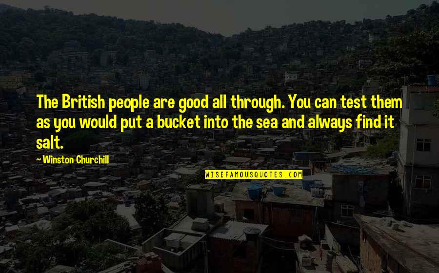 Charpentier Historic District Quotes By Winston Churchill: The British people are good all through. You Charpentier Historic District Quotes By Winston Churchill: The British people are good all through. You