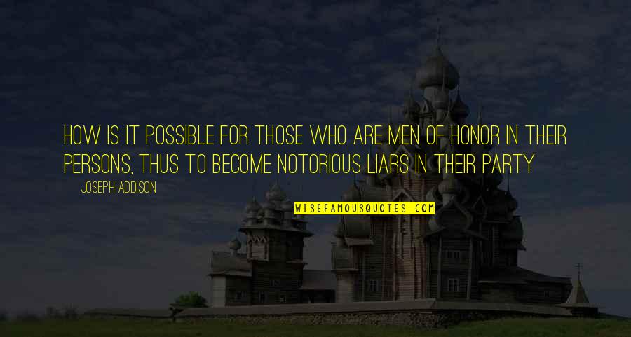 Charranes Quotes By Joseph Addison: How is it possible for those who are