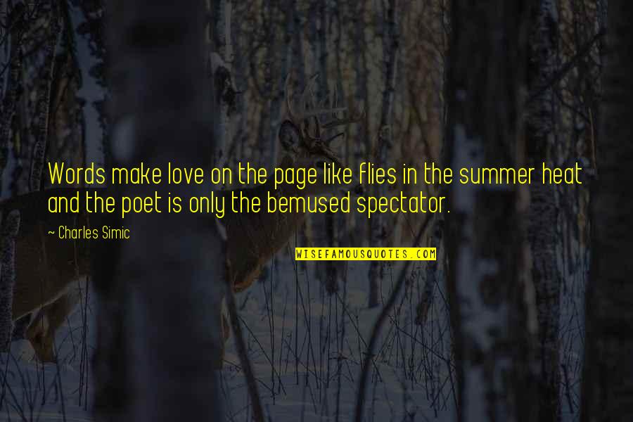 Charrel Interieur Quotes By Charles Simic: Words make love on the page like flies Charrel Interieur Quotes By Charles Simic: Words make love on the page like flies