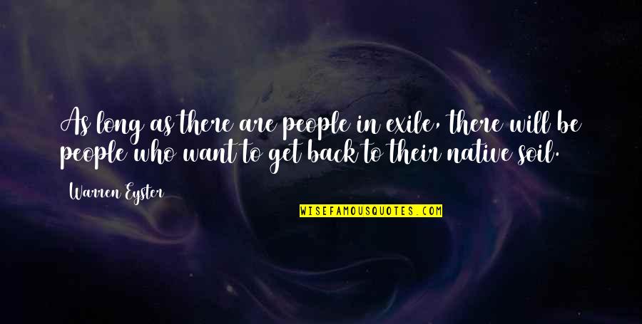 Charrell Rijmenam Quotes By Warren Eyster: As long as there are people in exile, Charrell Rijmenam Quotes By Warren Eyster: As long as there are people in exile,