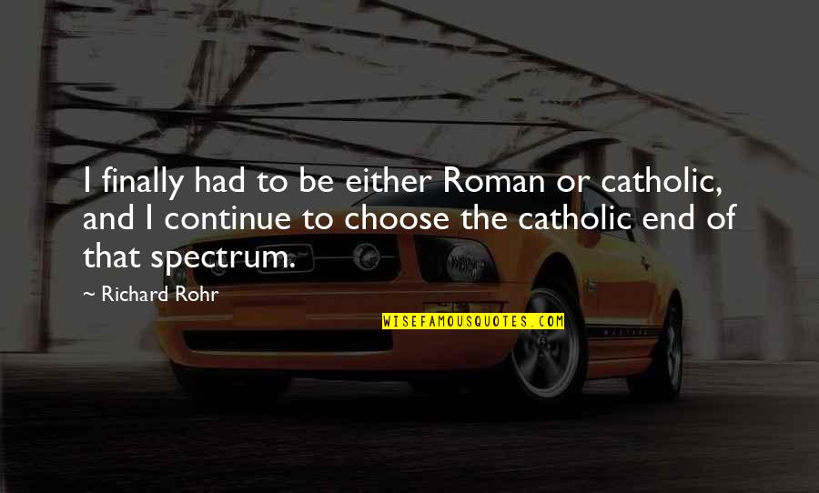 Charro Movie Quotes By Richard Rohr: I finally had to be either Roman or